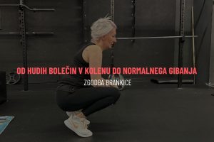 Center Gibanja: od hudih bolečin v kolenu do normalnega gibanja - zgodba Brankice