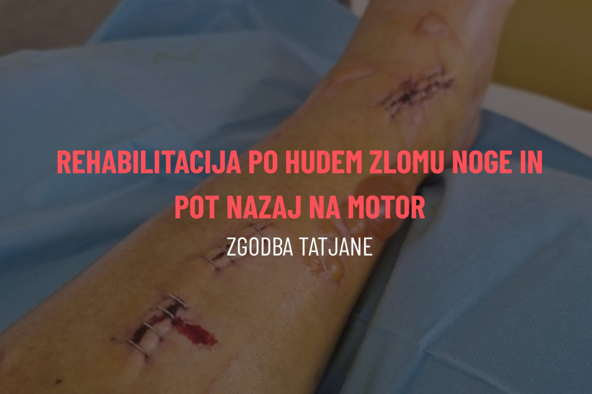 rehabilitacija po hudem zlomu noge in pot nazaj na motor