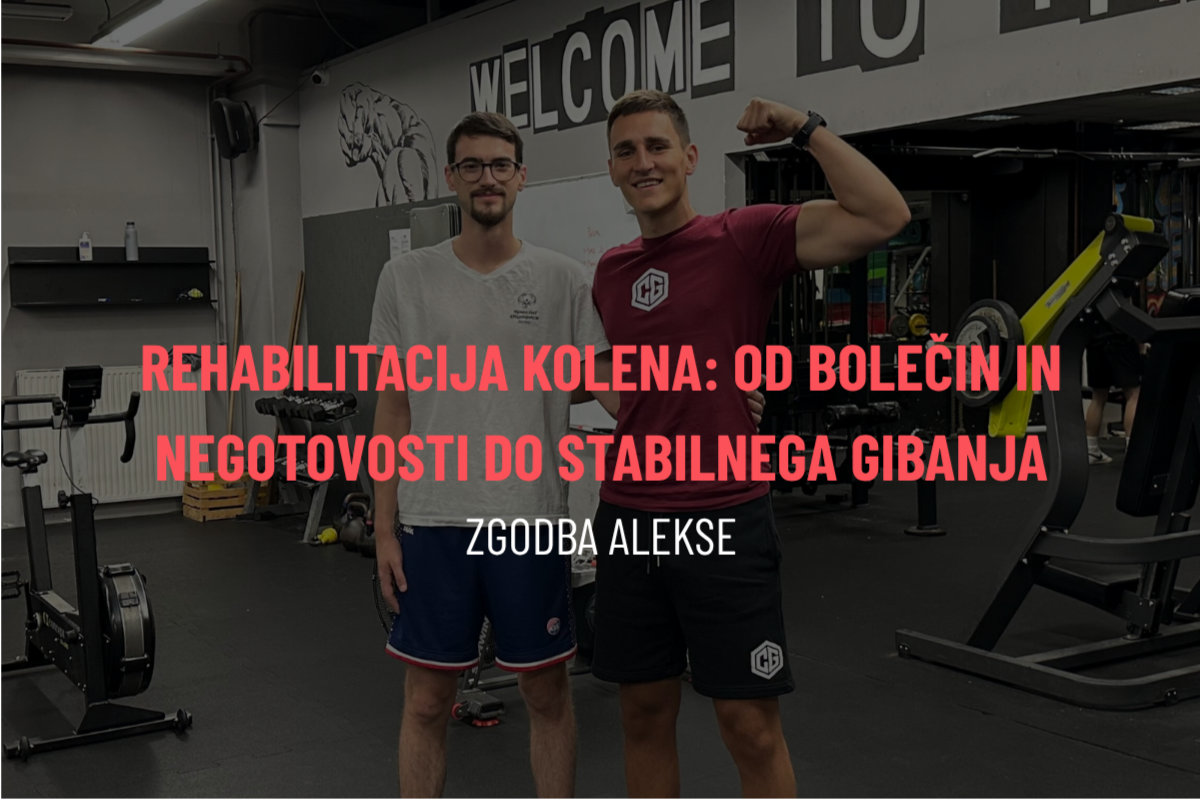 Rehabilitacija kolena: od bolečin in negotovosti do stabilnega gibanja – zgodba Alekse